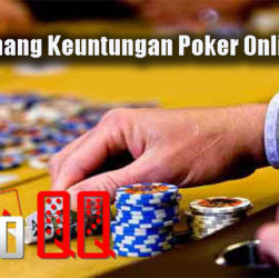 Tips Menang Keuntungan Poker Online Resmi